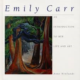 Emily Carr:  An Introduction to Her Life and Art