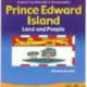 Prince  Edward Island: Land and people (Exploring Canada’s Geography Series)