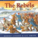 Rebels, The (Discovering Canada Series)
