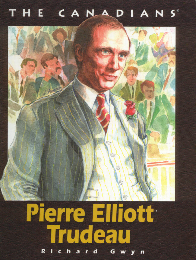 Pierre Elliott Trudeau (The Canadians Series)